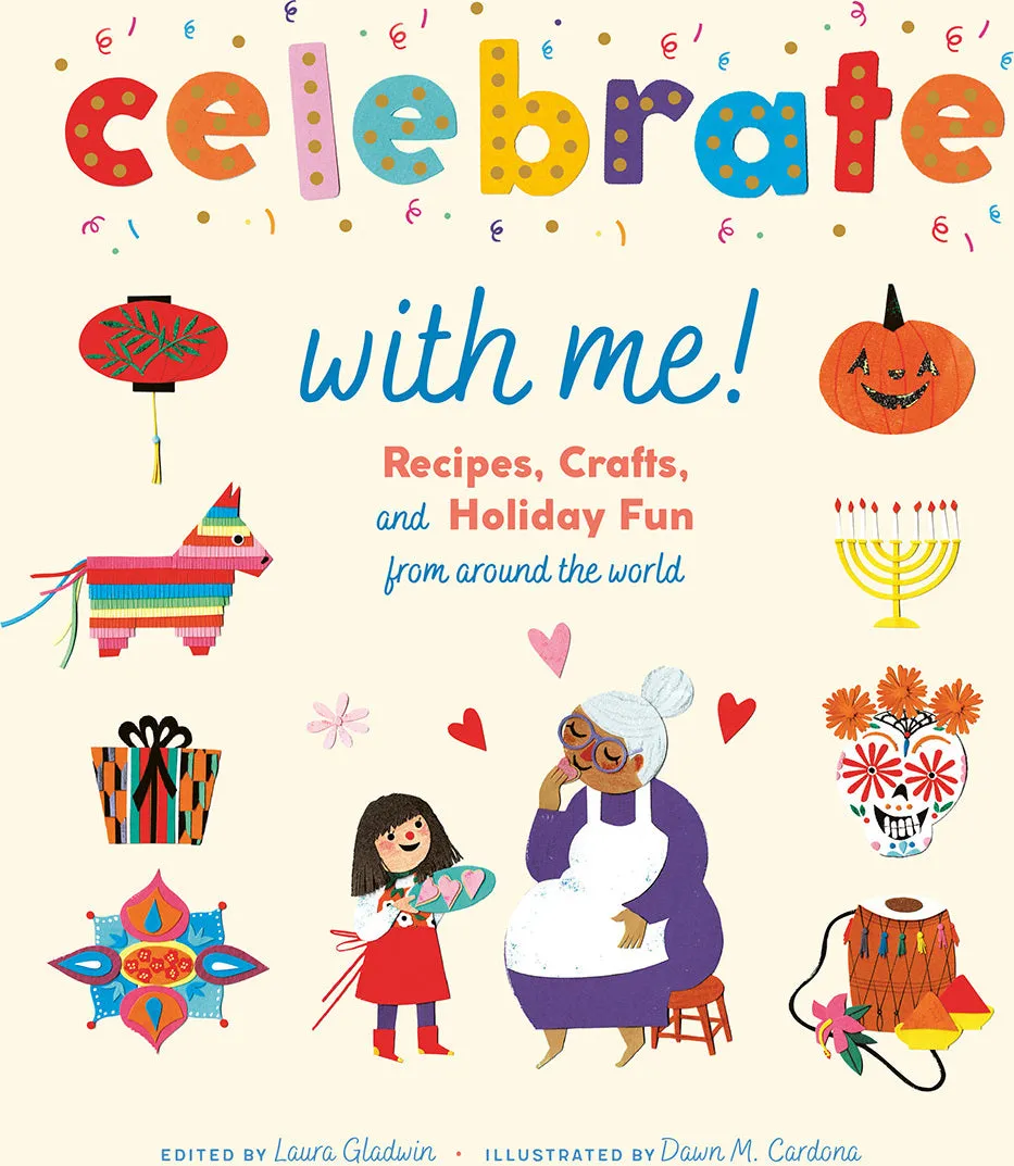 Celebrate with Me! Recipes, Crafts & Holiday Fun from Around the World