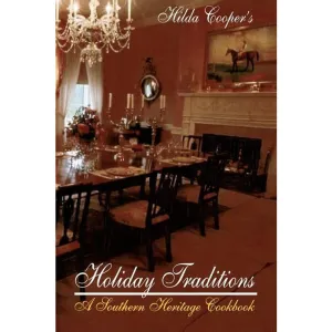 Holiday Traditions: A Southern Heritage Cookbook